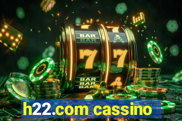 h22.com cassino